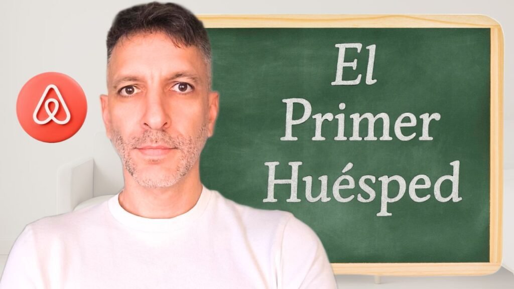cómo recibir al primer huésped o cliente de tu airbnb siendo propietario